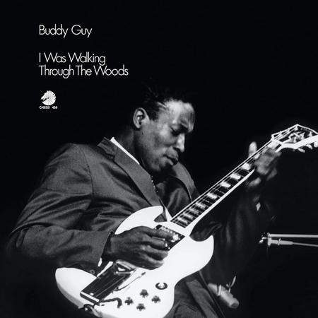 Buddy Guy - I Was Walking Through The Woods