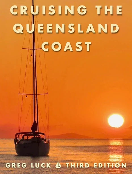 Cruising the Queensland Coast - Third Edition - Book Greg Luck - Bosuns Boat