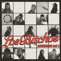 Pre-Order: Los Bitchos - Los Bitchos & Friends Vol 1