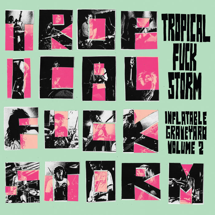 Pre-Order: Tropical Fuck Storm - Inflatable Graveyard Vol. 2