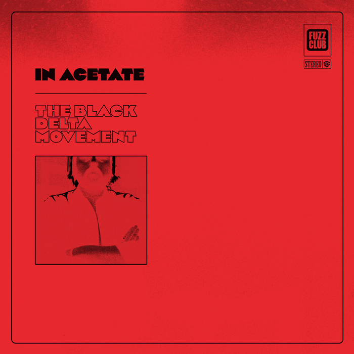 The Black Delta Movement - In Acetate EP (Record Store Day) - Fuzz Club