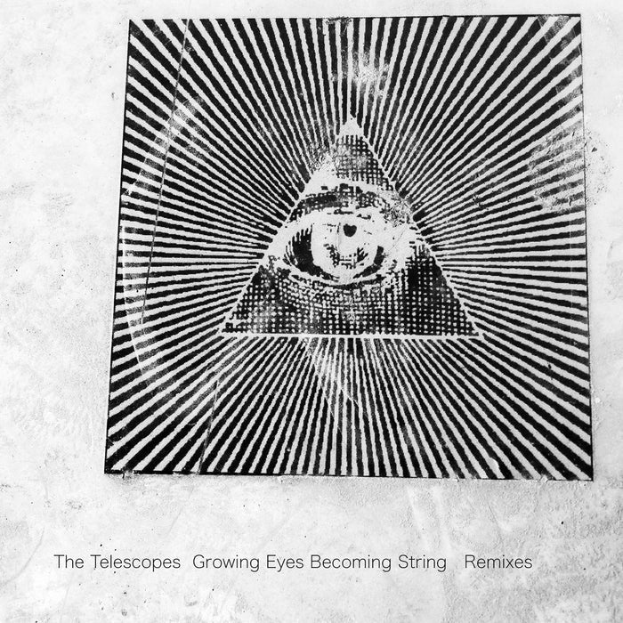 The Telescopes - Growing Eyes Becoming String Remixes (Record Store Day) - Fuzz Club